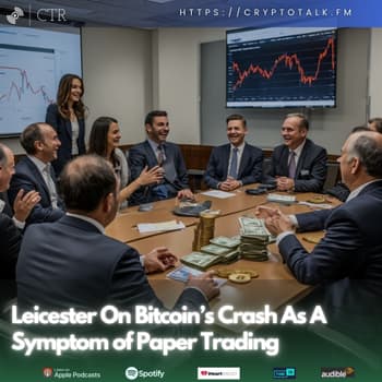 Leicester On Bitcoin’s Crash As A Symptom of Paper Trading