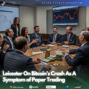 Leicester On Bitcoin’s Crash As A Symptom of Paper Trading