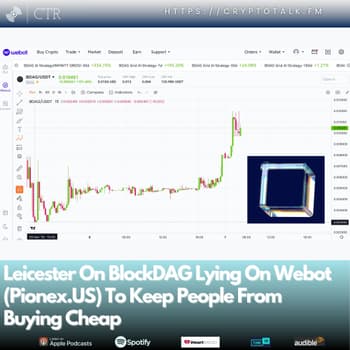 Leicester On BlockDAG Lying On Webot (Pionex.US) To Keep People From Buying Cheap (OOC)