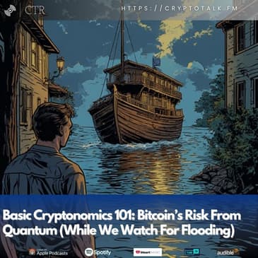 Basic Cryptonomics 101: Bitcoin’s Risk From Quantum (While We Watch For Flooding)