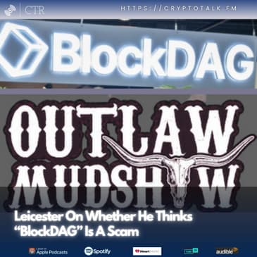 Leicester On Whether He Thinks “#BlockDAG” Is A Scam (OOC) [COLORFUL LANGUAGE]