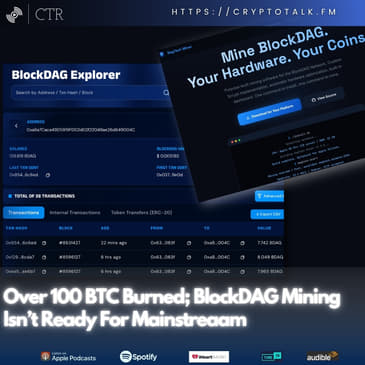 Over 100 BTC Burned; BlockDAG Mining Isn’t Ready For Mainstream