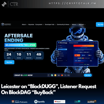 Leicester on “BlockDUGG”, Listener Request On #BlockDAG “BuyBack” (OOC) [COLORFUL LANGUAGE]