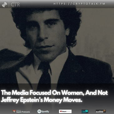 The Media Focused On Women, And Not Jeffrey Epstein’s Money Moves.