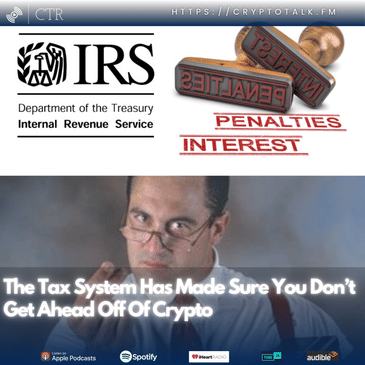 The Tax System Has Made Sure You Don’t Get Ahead Off Of Crypto