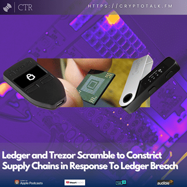 Ledger and #Trezor Scramble to Constrict Supply Chains in Response To #Ledger Breach