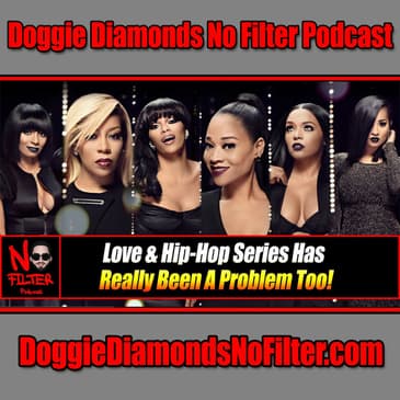 Love &amp; Hip-Hop Series Has Really Been A Problem Too!