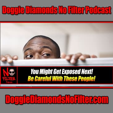 You Might Get Exposed Next! Be Careful With These People!