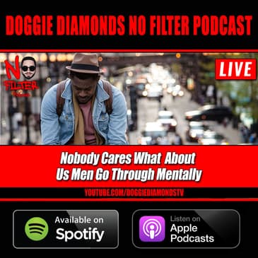 Nobody Cares About What Us Men Go Through Mentally