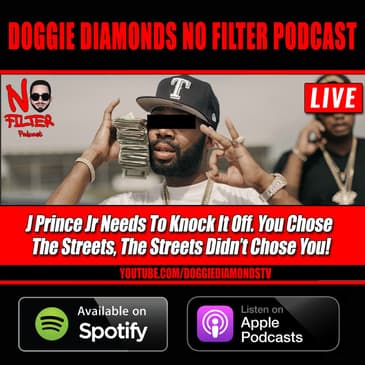 J Prince Jr Needs To Knock It Off. You Chose The Streets, The Streets Didn’t Chose You!