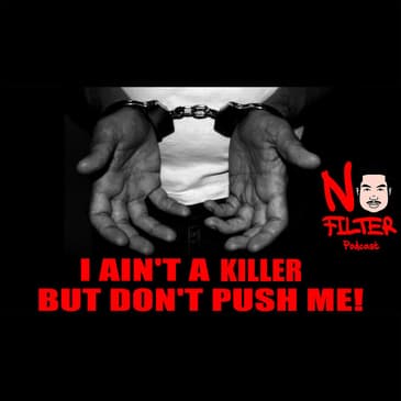 I Ain’t A Killer, But Don’t Push Me!