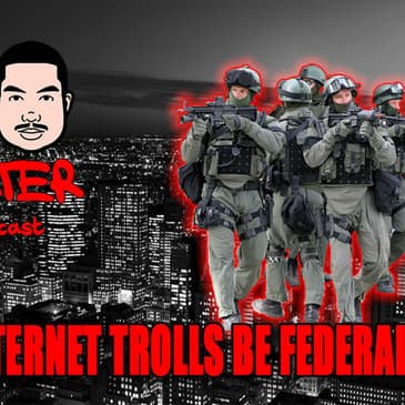 Exposed: These Internet Trolls Be Federal Agents!