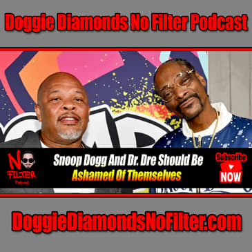 Snoop Dogg And Dr. Dre Should Be Ashamed Of Themselves