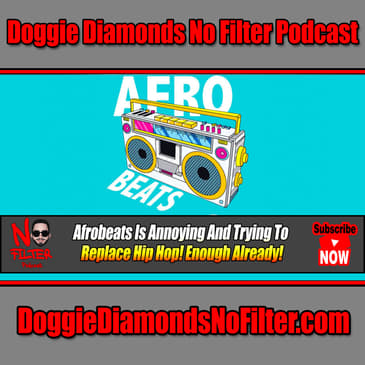 Afrobeats Is Annoying And Trying To Replace Hip Hop! Enough Already!