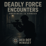Mindset Under Fire - What Deadly Force Encounters Teach Us About Survival