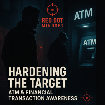 ️ Hardening the Target – ATM & Financial Transaction Awareness