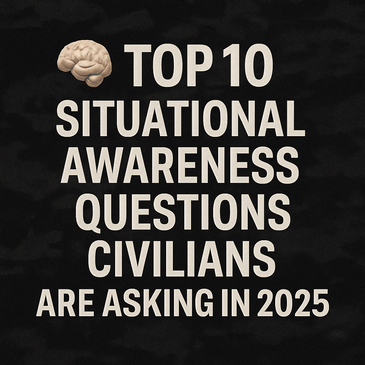 Top 10 Situational Awareness Questions Civilians Are Asking in 2025