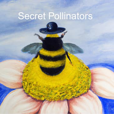 The Secret Pollinators
