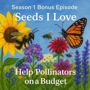 Bonus: Seeds I Love - Help Pollinators on a Budget + Download