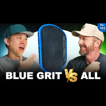 Blue Grit vs. Everything Else | 3 Paddles That Work for ANY Player | Plus - Pros as Rock Stars