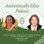E123: Unlock Business Growth: How A Virtual Assistant Can Be A Catalyst For Growth