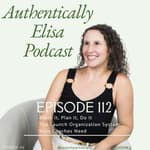 E112: Block It, Plan It, Do It: The Launch Organization System Busy Coaches Need