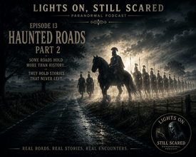 Episode 13 Haunted Roads part 2