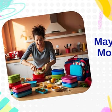 May Days & Mom Wins
