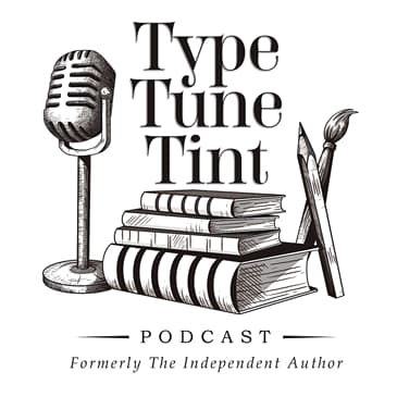 A new name for this podcast: TYPE TUNE TINT!