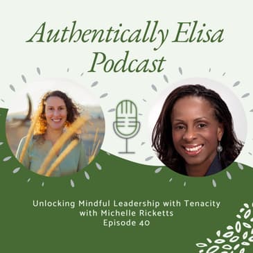 E40: Unlocking Mindful Leadership with Tenacity