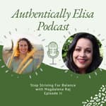 E11: Stop Striving for Balance