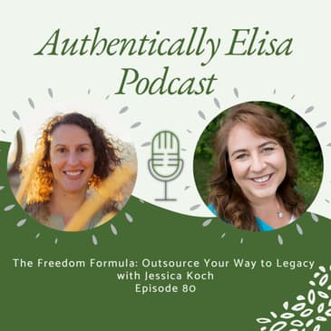 E80: The Freedom Formula: Outsource Your Way to Legacy