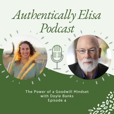 E4: The Power of a Goodwill Mindset