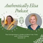 E57: The Entrepreneur’s Guide to More Free Time