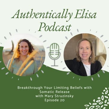 E20: Breakthrough Your Limiting Beliefs with Somatic Release