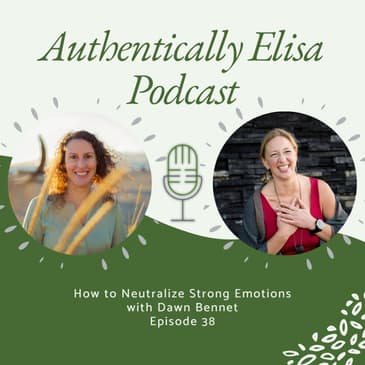 E38: How to Neutralize your Strong Emotions