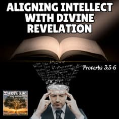 Aligning Intellect with Divine Revelation
