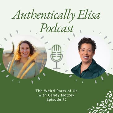 E37: The Weird Parts of Us