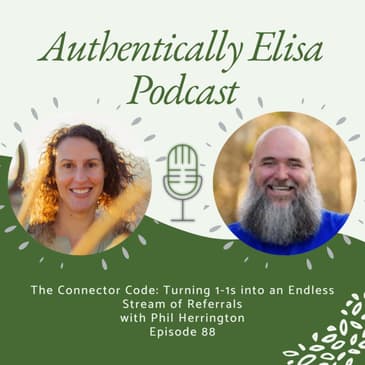 E88: The Connector Code: Turning 1-1s into an Endless Stream of Referrals