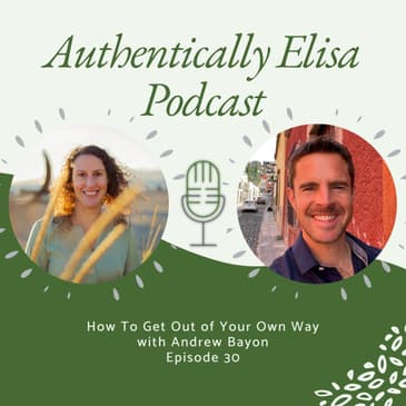 E30: How to get out of your own way