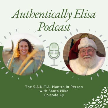 E43: The S.A.N.T.A. Mantra in Person