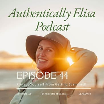 E 44: Protect Yourself From Getting Scammed!