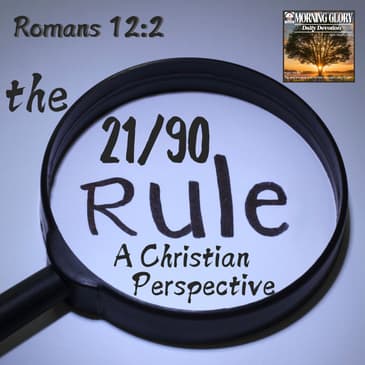 The 21/90 Rule: A Christian Perspective