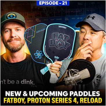 New & Upcoming Paddles - Fat Boy, Proton Series 4, Reload