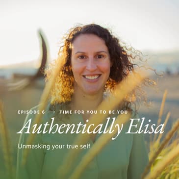 E6: Time For You To Be You