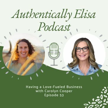 E53: Having a Love-Fueled Business