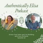 E49: Stress-Free Sales and List Building