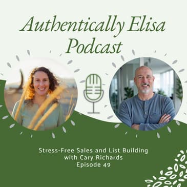 E49: Stress-Free Sales and List Building