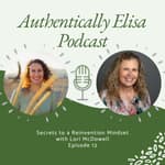 E13: Secrets to a Reinvention Mindset