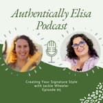 E95: Creating Your Signature Style